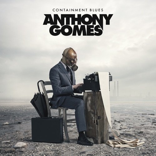 Anthony Gomes - Containment Blues 2020