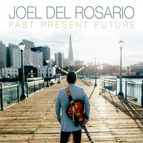 Joel Del Rosario – Past Present Future (2016)