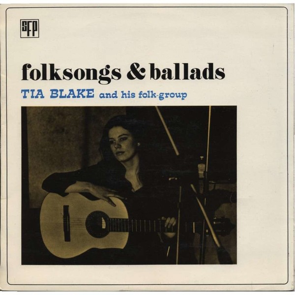 Tia Blake And Her Folk-GroupFolksongs & Ballads